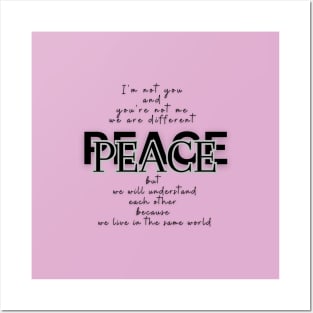 Peace, because we live in the same world  (black writting) Posters and Art